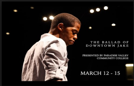 The Ballad of Downtown Jake promotional picture. Paradise Valley Community College. March 12-15
