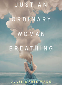 Just An Ordinary Woman Breathing
